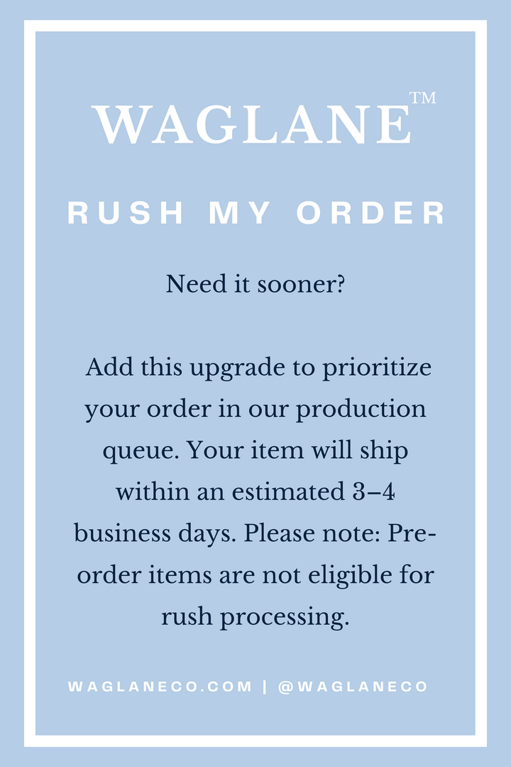 Waglane™ ‘Rush My Order’ info card with light blue background and white border, offering a priority production upgrade for faster shipping in 3–4 business days. Pre-order items excluded from rush option